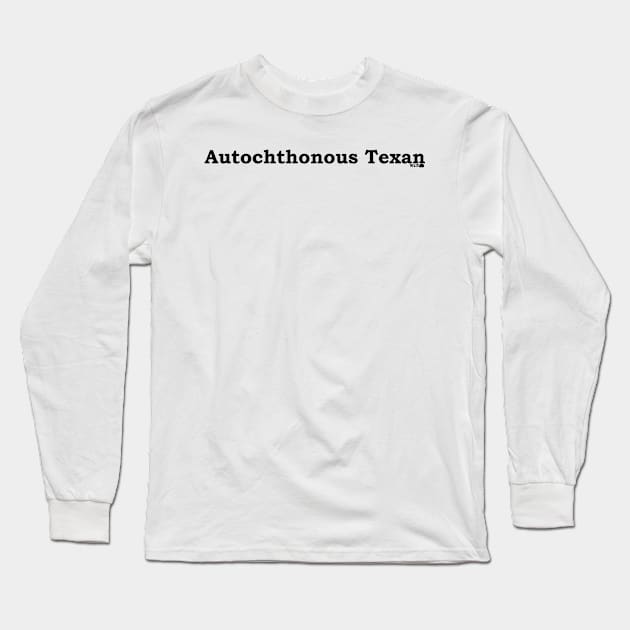 Autochthonous? Yes! Long Sleeve T-Shirt by On the lips